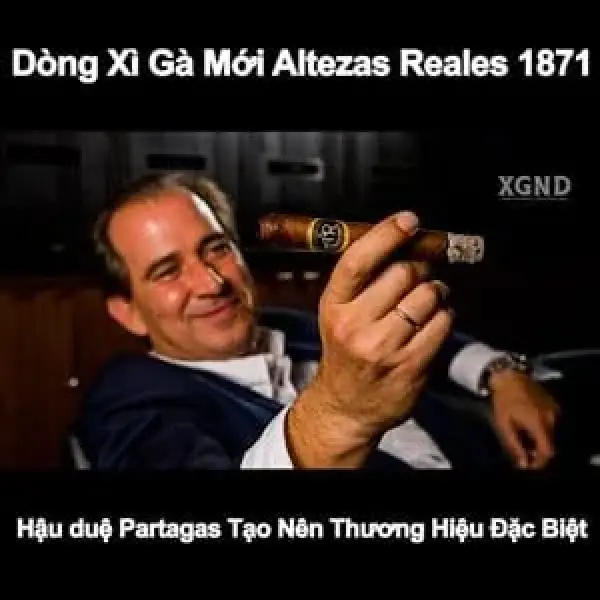 Xì Gà Altezas Reales 1871 - Hậu duệ Partagas Tạo Nên Thương Hiệu Đặc Biệt