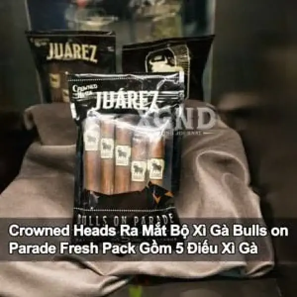 Crowned Heads Ra Mắt Bộ Xì Gà Bulls on Parade Fresh Pack Gồm 5 Xì Gà