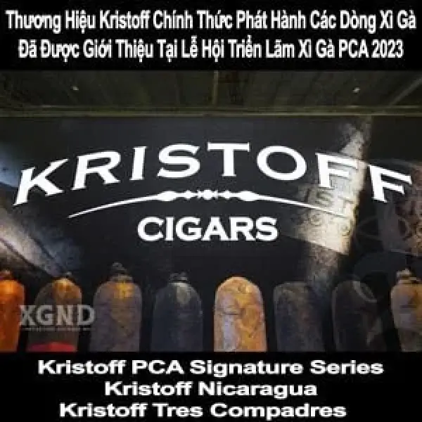 Kristoff Phát Hành 2 Dòng Xì Gà Nicaragua Và Tres Compadres PCA 2023