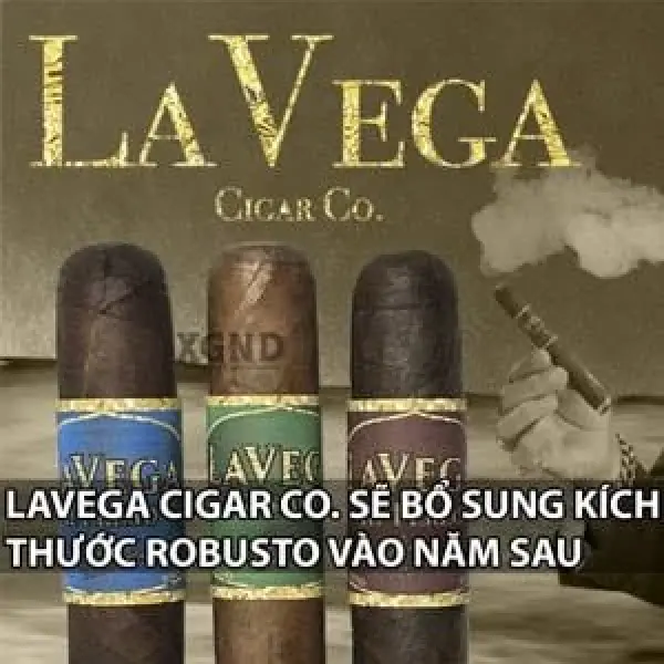 LaVega Cigars Sẽ Thêm Kích Thước Xì Gà Robusto Vào Phát Hành Năm Sau