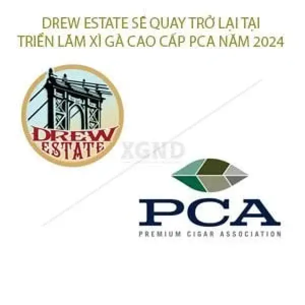 Drew Estate Thông Báo Chính Thức Sẽ Quay Trở Lại Vào Lễ Hội Xì Gà PCA 2024