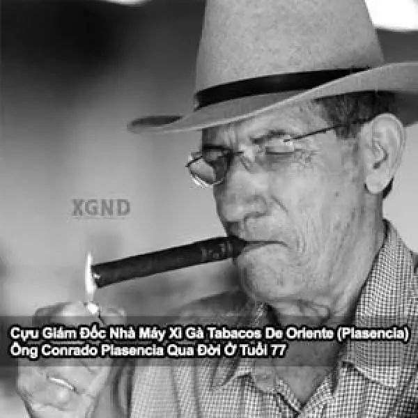 Giám Đốc Nhà Máy Xì Gà Của Plasencia - Coronado Qua Đời Ở Tuổi 77