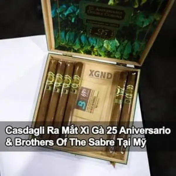 Casdagli Ra Mắt Xì Gà 25 Aniversario & Brothers Of The Sabre Tại Mỹ